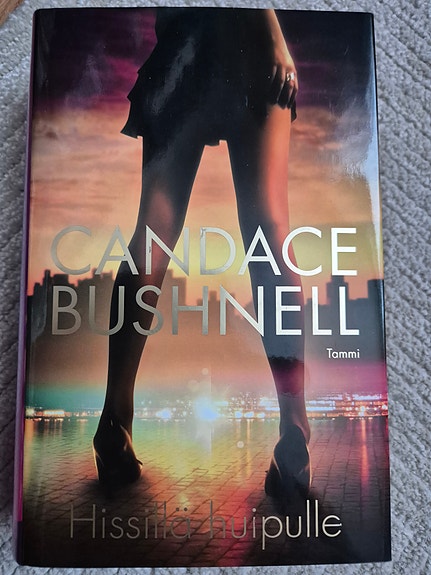 Candace Bushnell: Hissillä huipulle.
