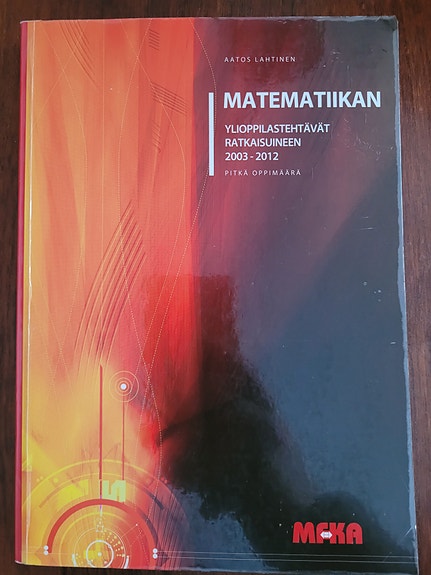 Matematiikan ylioppilastehtävät ratkaisuineen 2002-2013  - Pitkä oppimäärä