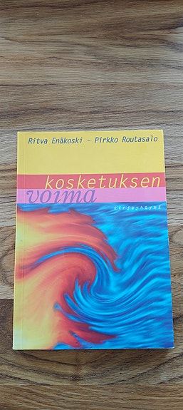 Kosketuksen voima- Ritva Enäkoski ja Pirkko Routasalo