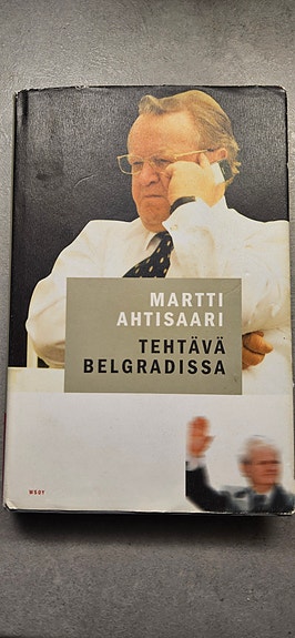 Martti Ahtisaari tehtävä belgradissa