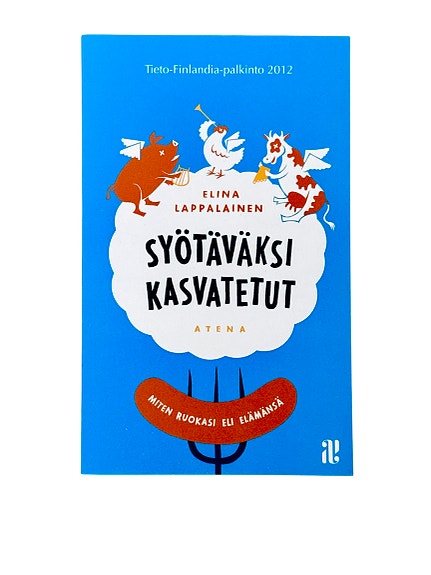 Syötäväksi kasvatetut – Elina Lappalainen, Tieto-Finlandia 2012
