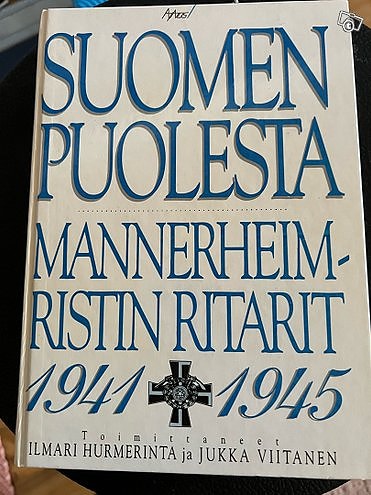Hurmerinta&Viitanen: Suomen puolesta, Mannerheim-ristin ritarit 1941-1945