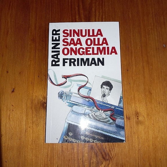Sinulla saa olla ongelmia - Rainer Friman