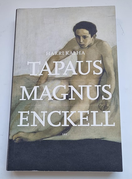 Tapaus Magnus Enckell kirjoittanut Harri Kalha