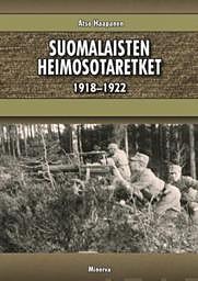 Suomalaisten heimosotaretket 1918-1922 -  Atso Haapanen