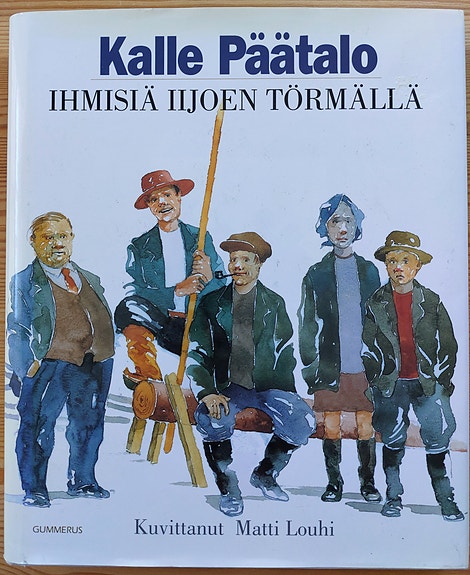 Kalle Päätalo: Ihmisiä Iijoen törmällä