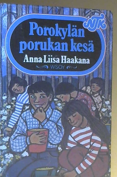 Anna-Liisa Haakana: Porokylän porukan kesä (sidottu, 1978)