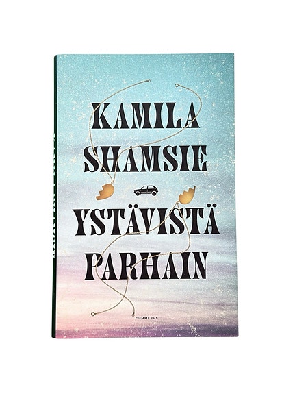 Ystävistä parhain – Kamila Shamsie | palkittu romaani ystävyydestä