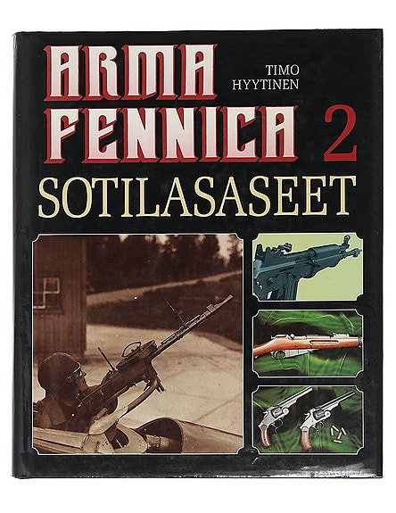 Timo Hyytinen : Arma Fennica 2 : Sotilasaseet