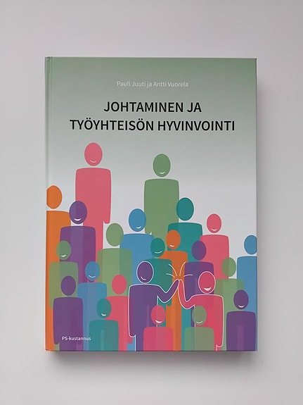 Pauli Juuti ja Antti Vuorela, Johtaminen ja työyhteisön hyvinvointi kirja