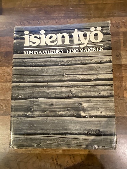 Kustaa Vilkuna ja Eino Mäkinen: Isien työt
