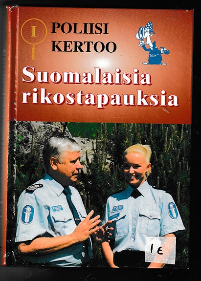 Poliisi kertoo I : Suomalaisia rikostapauksia