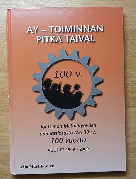 JOUTSENOn Metallityöväen ammattiosasto N:o 30 ry. 100 vuotta.