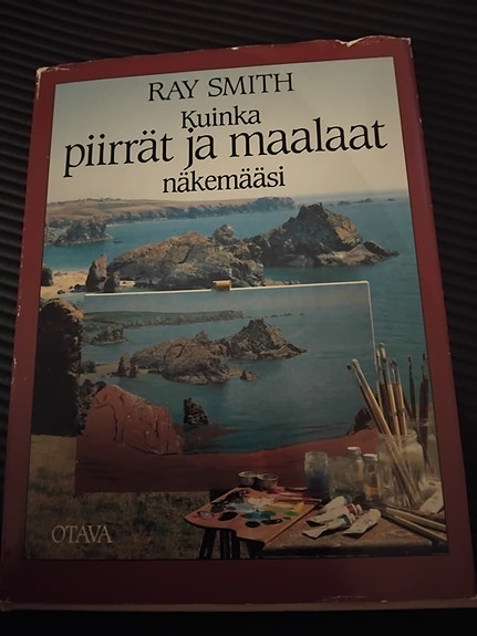 Kuinka piirrät ja maalat näkemääsi - Ray Smith m