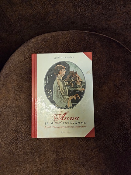 L. M. Montgomery Anna ja muut ystävämme kirja kovakantinen