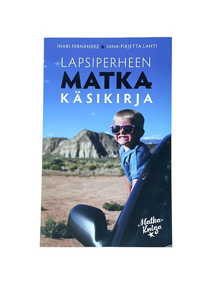 Lapsiperheen matka käsikirja – käytännön opas lasten kanssa matkustamiseen