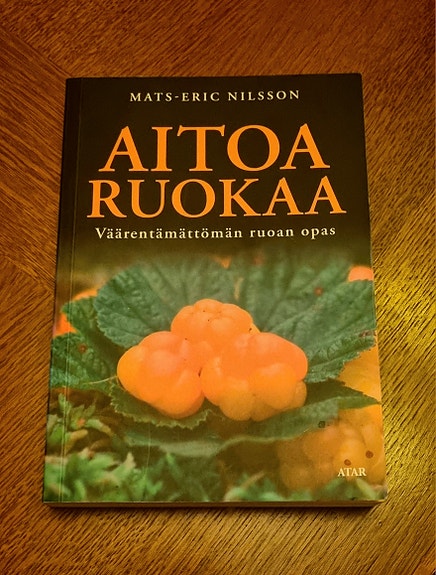 AITOA RUOKAA Väärentämättömän ruoan opas