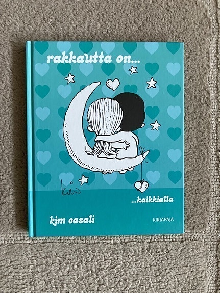 Kim Casali Rakkautta on kaikkialla Huom! Vain nouto ja käteismaksu ( tasaraha)