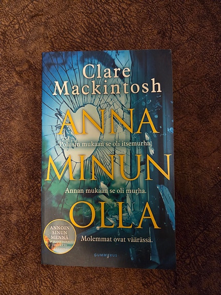 Clare Mackintosh Anna minun olla kirja suomi