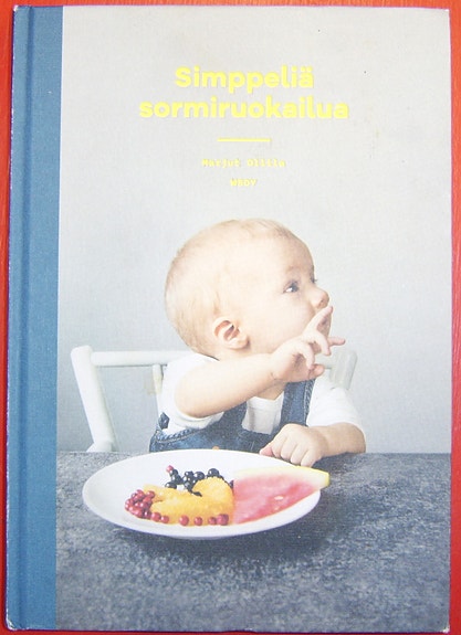 Marjut Ollila : Simppeliä sormiruokailua (2018)
