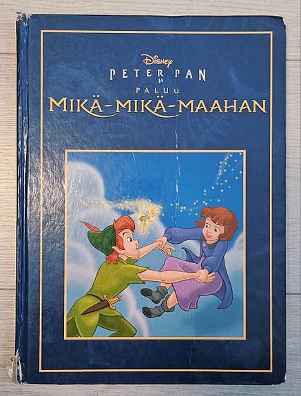 Disney Peter Pan ja paluu Mikä-mikä-maahan satukirja kovakantinen