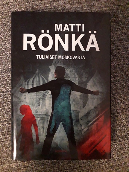 Matti Rönkä: Tuliaiset Moskovasta