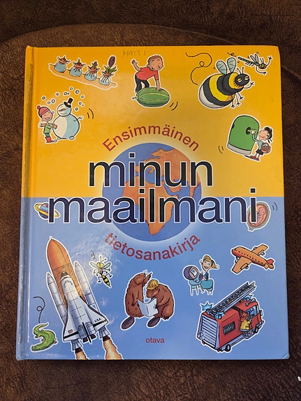 Ensimmäinen minun maailmani tietosanakirja lasten kirja kovakantinen