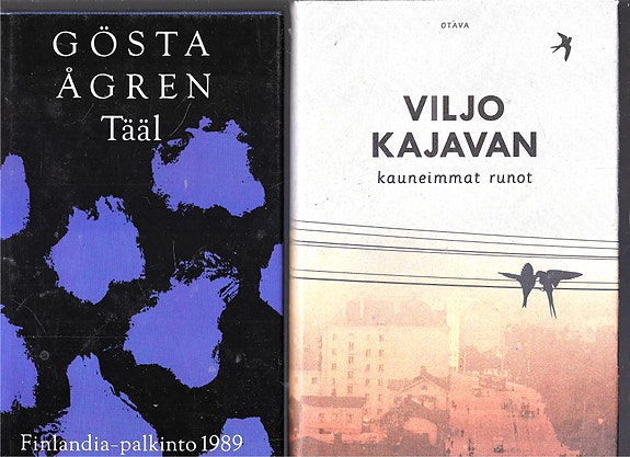 Viljo Kajavan kauneimmat runot. Gösta Ågren: Tääl. Bo Carpelan: Piha.