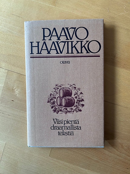 Paavo Haavikko : Viisi pientä draamallista tekstiä ( 1981 )