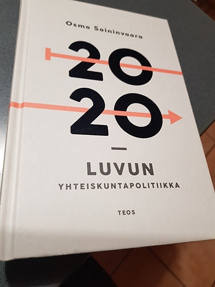 2020-luvun yhteiskuntapolitiikka. Osmo Soininvaara