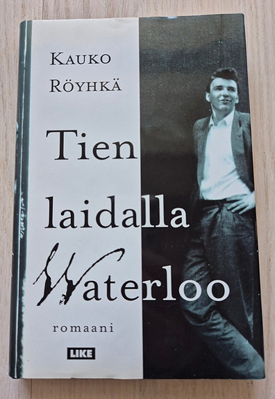 Kauko Röyhkä - Tien laidalla Waterloo