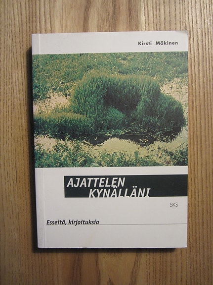 Ajattelen kynälläni – esseitä, kirjoituksia - Kirsti Mäkinen