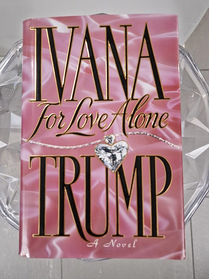 Ivana Trump- For love alone nimikirjoituksella. Lukematon.