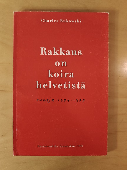 Charles Bukowski - Rakkaus on koira helvetistä