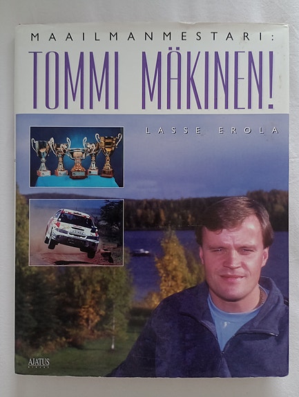Lasse Erola: Maailmanmesteri: Tommi Mäkinen