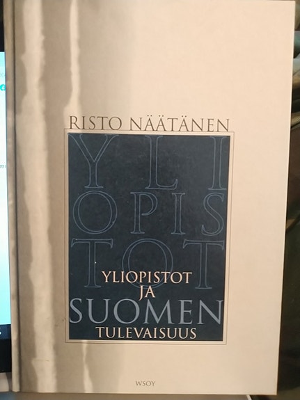 Yliopistot ja Suomen tulevaisuus - Risto Näätänen