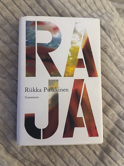 Riikka Pulkkinen - Raja (kovakantinen kirja)