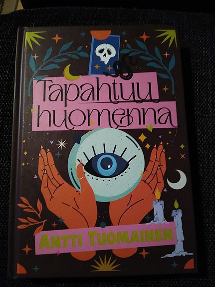 Antti Tuomainen Tapahtuu huomenna kirja kovakantinen suomenkielinen