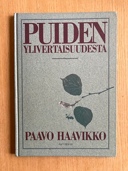 Haavikko: Puiden ylivertaisuudesta