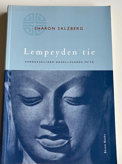 Lempeyden tie. Kumouksellisen onnellisuuden taito.