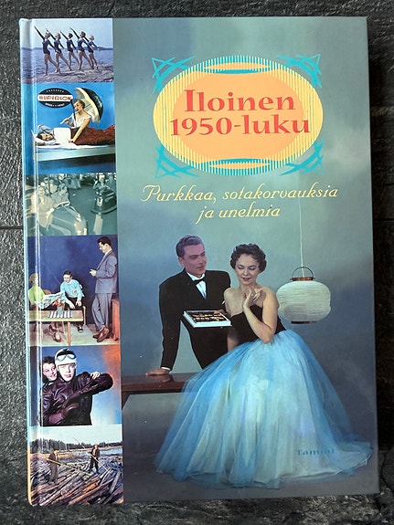 Iloinen 1950-luku -kirja - Purkkaa, sotakorvauksia ja unelmia