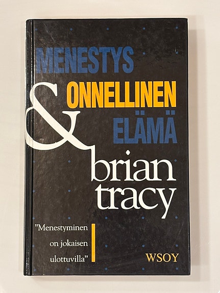 Menestys ja onnellinen elämä. Brian Tracy