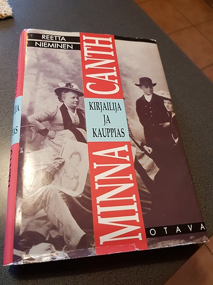 Minna Canth - kirjailija ja kauppias.  Reetta Nieminen.