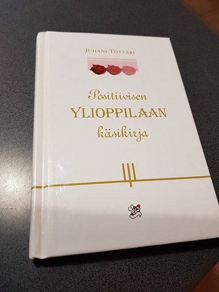 Positiivisen Ylioppilaan käsikirja. Juhani Töytäri.