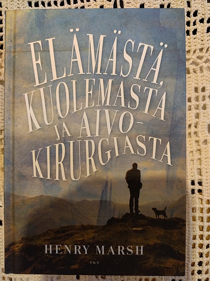 Henry Marsh Elämästä, kuolemasta ja aivokirurgiasta kirja