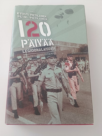 Kyösti Pietiläinen : 120 päivää legioonalaiseksi