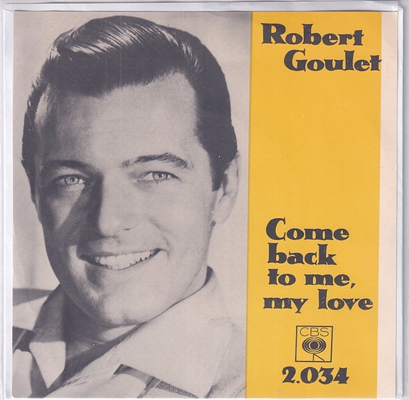 Robert Goulet - Come Back To Me, My Love (7", Single, Mono)