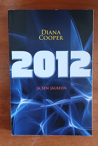 Diana Cooper 2012 JA SEN JÄLKEEN Taivaankaari 2p 2010