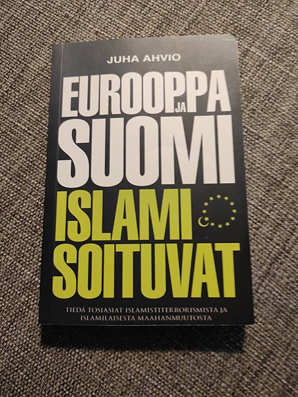 Eurooppa ja Suomi islamisoituvat Juha Ahvio