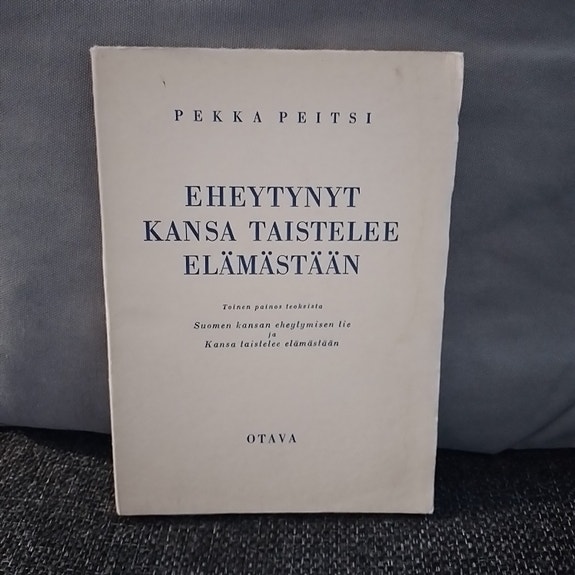 Pekka Peitsi Eheyttynyt kansa taistelee elämästään kirja
